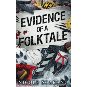 Evidence of a Folktale by Nicole Scarano