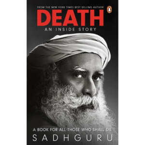 Death: An Inside Story by Sadhguru