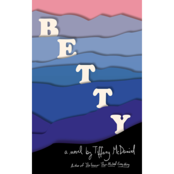 Betty by Tiffany McDaniel
