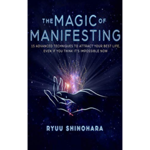 The Magic of Manifesting by Ryuu Shinohara