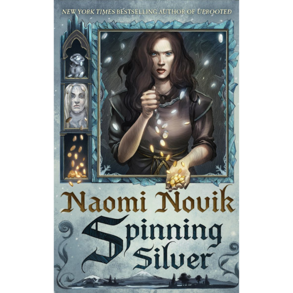 Spinning Silver by Naomi Novik