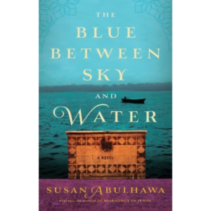 The Blue Between Sky and Water by Susan Abulhawa