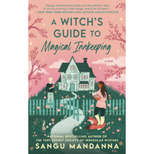 A Witch's Guide to Magical Innkeeping by Sangu Mandanna