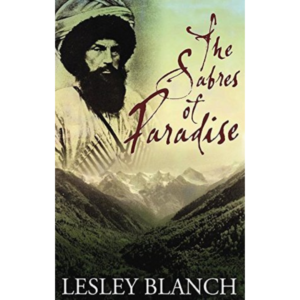 The Sabres of Paradise by Lesley Blanch