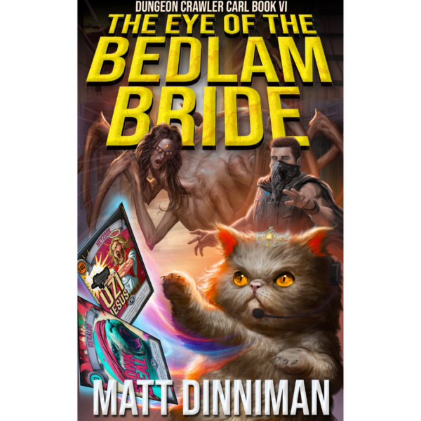 The Eye of the Bedlam Bride by Matt Dinniman