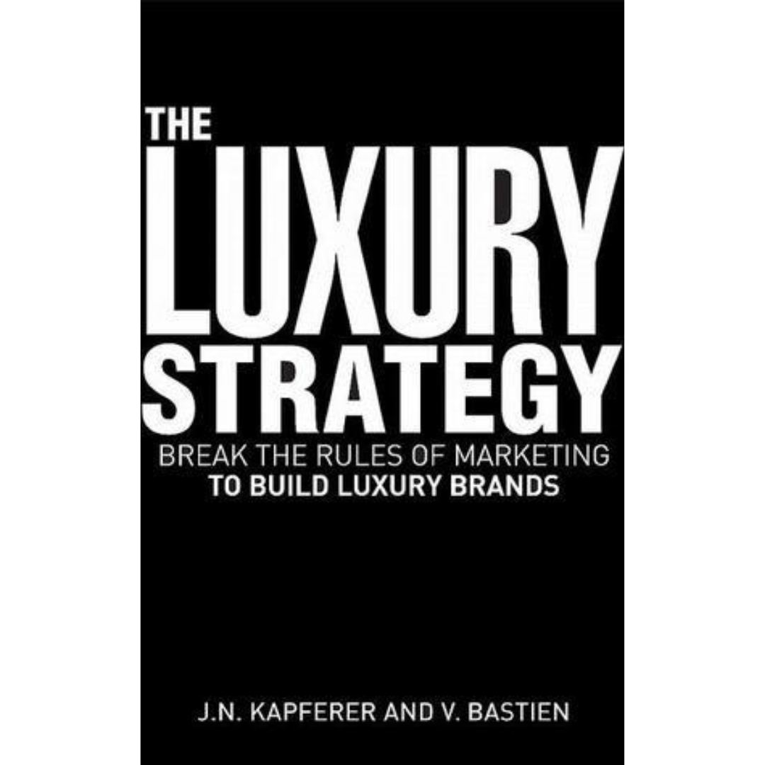 The Luxury Strategy by Jean-Noël Kapferer