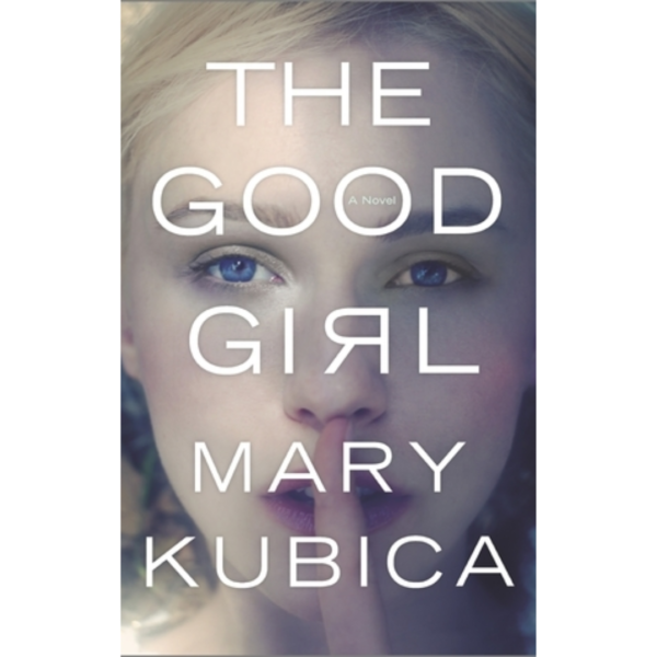 The Good Girl by Mary Kubica