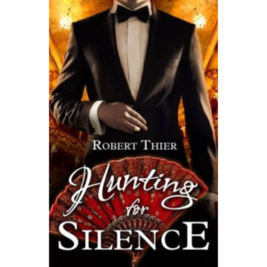 Hunting for Silence by Robert Thier