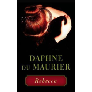Rebecca by Daphne du Maurier
