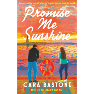 Promise Me Sunshine by Cara Bastone