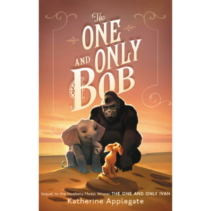 The One and Only Bob by Katherine Applegate