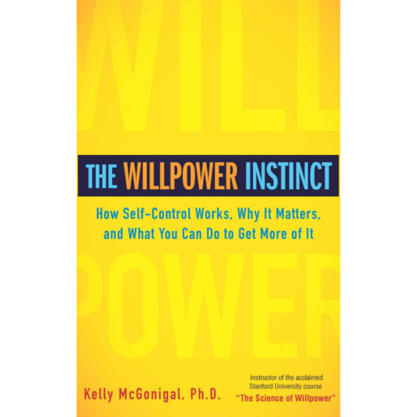 The Willpower Instinct by Kelly McGonigal