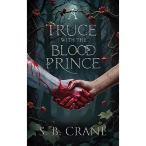 A Truce With The Blood Prince by S.B. Crane