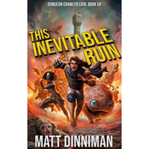 This Inevitable Ruin by Matt Dinniman