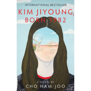 Kim Jiyoung, Born 1982 by Cho Nam-Joo