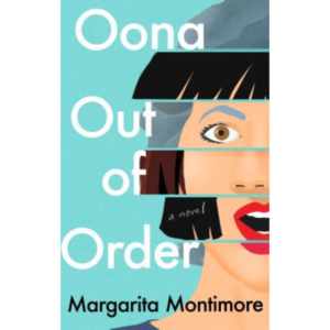 Oona Out of Order by Margarita Montimore