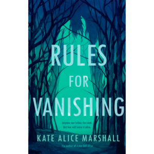 Rules for Vanishing by Kate Alice Marshall