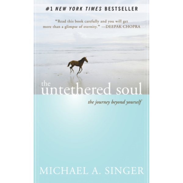 The Untethered Soul by Michael A. Singer