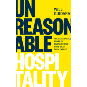 Unreasonable Hospitality by Will Guidara