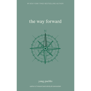 The Way Forward by Yung Pueblo