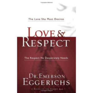 Love and Respect: by Emerson Eggerichs