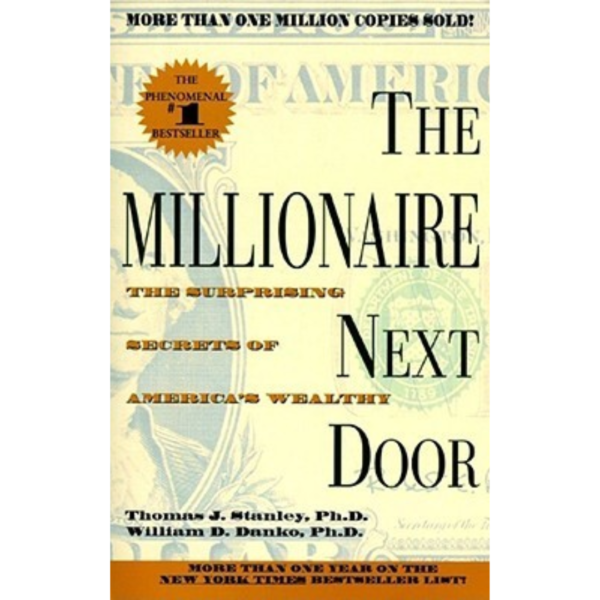 The Millionaire Next Door by Thomas J. Stanley