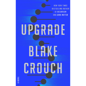 Upgrade by Blake Crouch