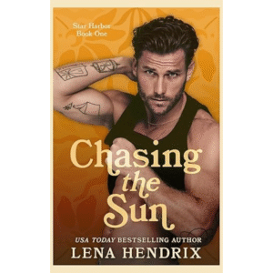 Chasing the Sun by Lena Hendrix