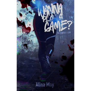 Wanna Play a Game? by Alina May