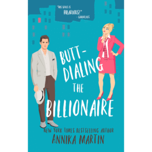Butt-dialing the Billionaire by Annika Martin