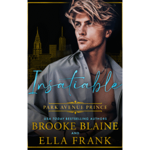 Insatiable Park Avenue Prince by Brooke Blaine ,  Ella Frank