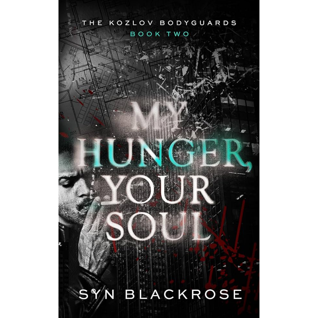 My Hunger, Your Soul by Syn Blackrose