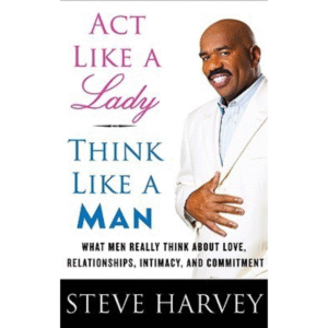Act Like a Lady, Think Like a Man by Steve Harvey