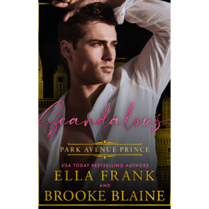 Scandalous Park Avenue Prince by Ella Frank ,  Brooke Blaine