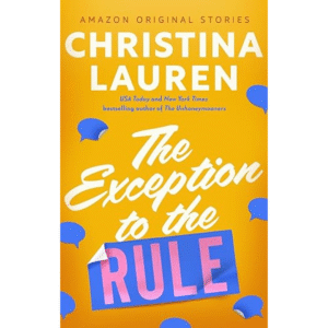 The Exception to the Rule by Christina Lauren