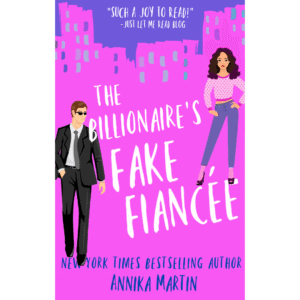 The Billionaire's Fake Fiancée by Annika Martin