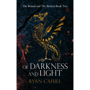 Of Darkness and Light by Ryan Cahill