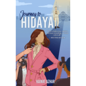 Journey to Hidaya by Kainat Azhar