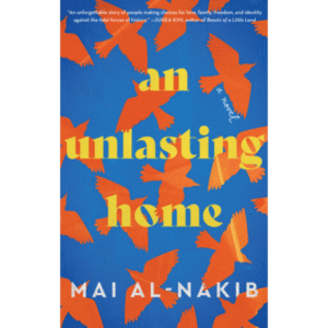 An Unlasting Home by Mai Al-Nakib