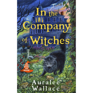 In the Company of Witches by Auralee Wallace