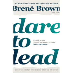 Dare to Lead by Brené Brown
