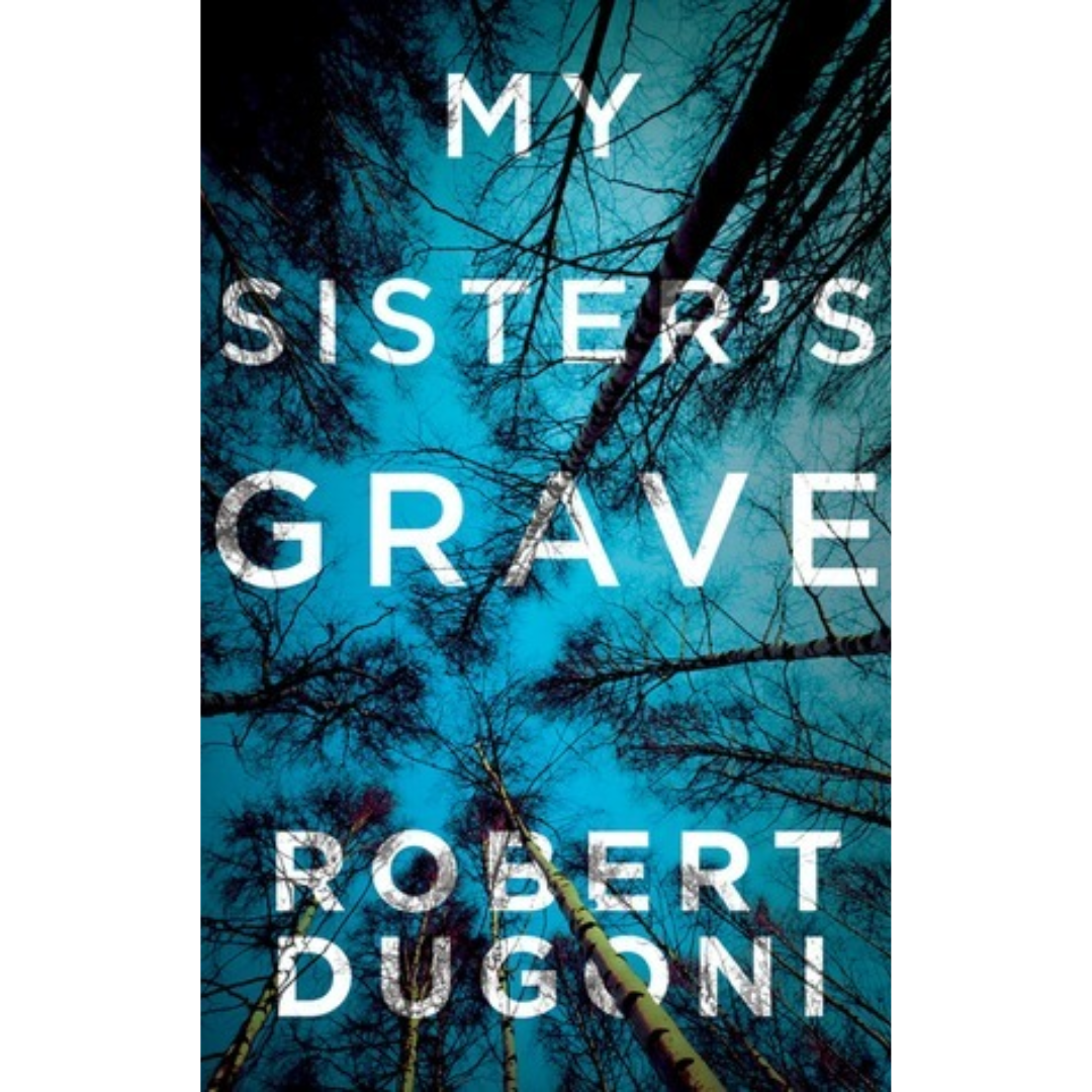 My Sister's Grave by Robert Dugoni