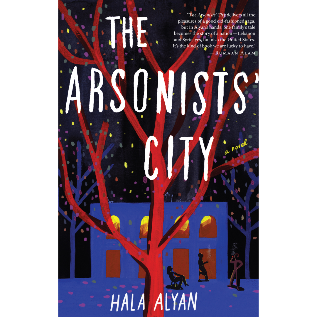 The Arsonists' City by Hala Alyan