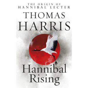 Hannibal Rising by Thomas Harris