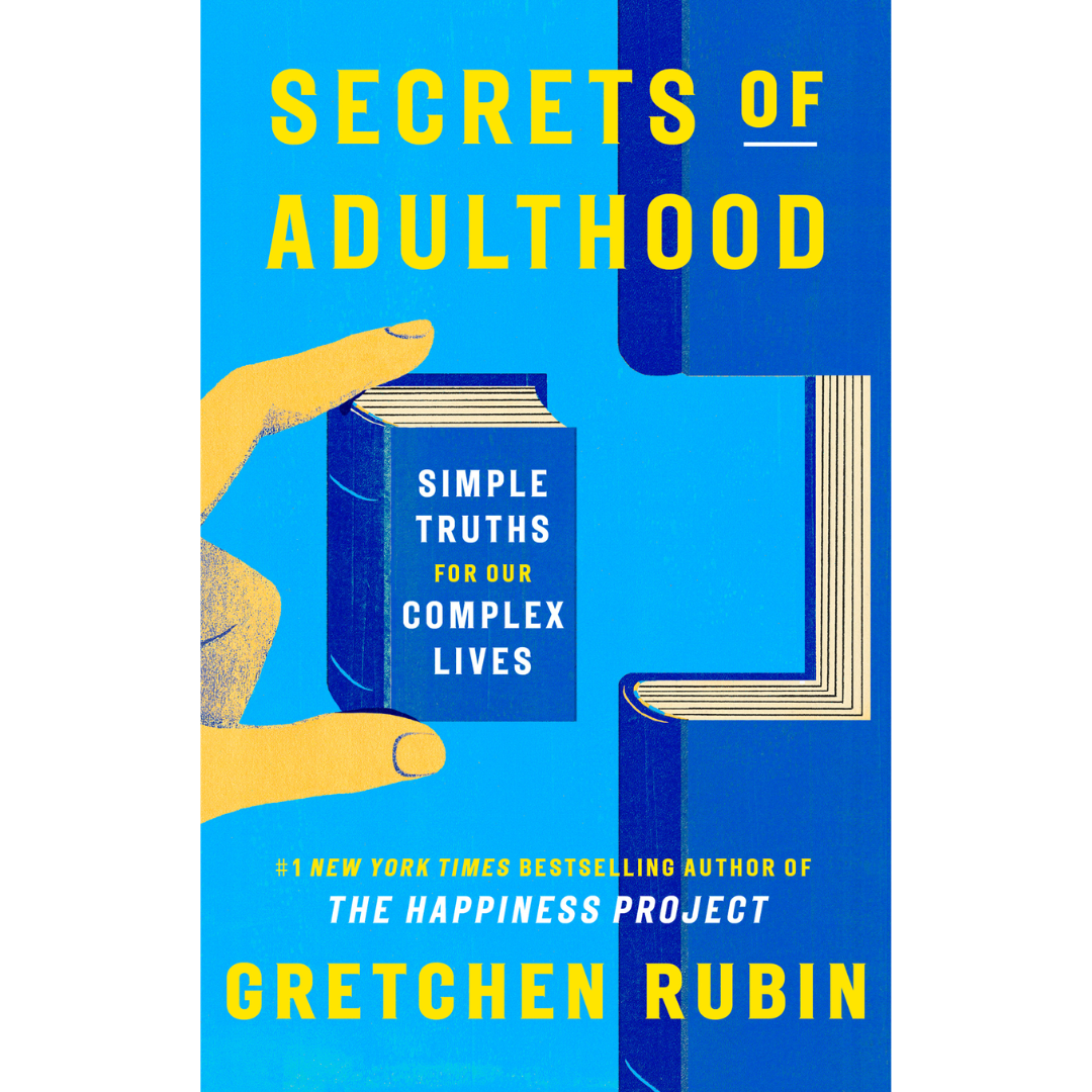 Secrets of Adulthood by Gretchen Rubin