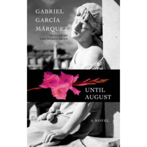 Until August by Gabriel García Márquez