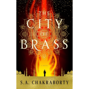 The City of Brass by S.A. Chakraborty