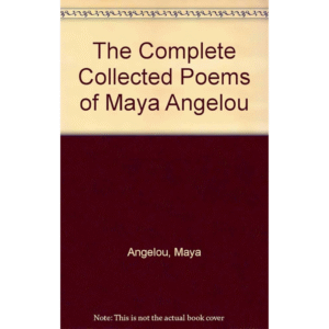 The Complete Collected Poems by Maya Angelou