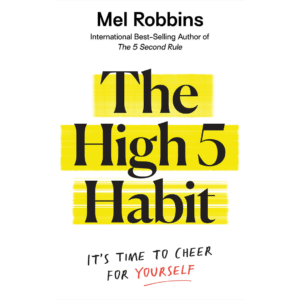 The High 5 Habit by Mel Robbins