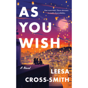 As You Wish by Leesa Cross-Smith